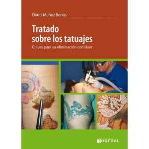 Muñoz – Tratado Sobre los Tatuajes: Claves para su eliminación con laser 1 Ed. 2017