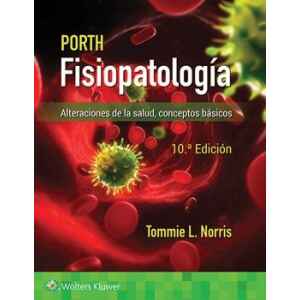 Porth – Fisiopatología: Alteraciones de la Salud, Conceptos Básicos 10 Ed. 2019