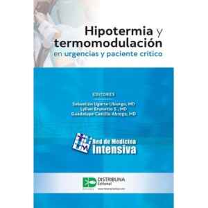 Ugarte – Hipotermia y Termomodulación en Urgencias y Paciente Crítico 1 Ed. 2017