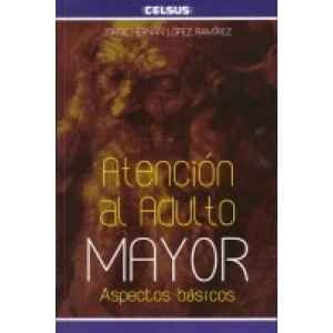 López – Atención al Adulto Mayor: Aspectos Básicos 1 Ed. 2016