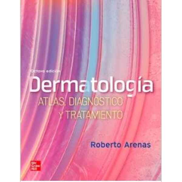 Arenas – Dermatología: Atlas, Diagnóstico y Tratamiento 8 Ed. 2023