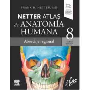 Netter – Atlas de Anatomía Humana: Abordaje Regional 8 Ed. 2023