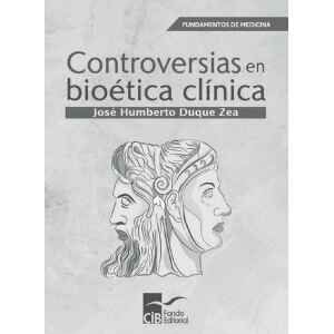Duque – Controversias en Bioética Clínica 1 Ed. 2020