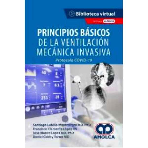 Montenegro - Principios Básicos de la Ventilación Mecánica Invasiva: Protocolo COVID-19 1 Ed. 2021