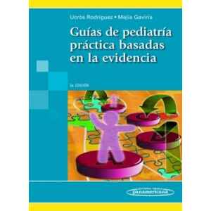 Ucrós – Guías der Pediatría Práctica Basada en la Evidencia 2 Ed. 2009