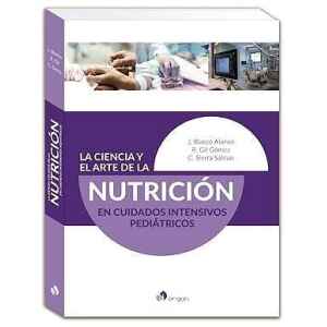 Blasco – La ciencia y el arte de la nutrición en cuidados intensivos pediátricos 1 Ed. 2020