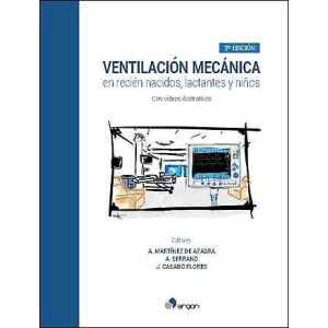 Martínez – Ventilación Mecánica en Recien Nacidos, Lactantes y Niños + 32 Videos Ilustrados 3 Ed. 2018