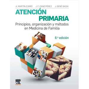 Martin Zurro – Atención Primaria: Principios, Organización y Métodos en Medicina de Familia  8 Ed. 2019