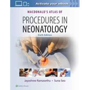 MacDonald’s – Atlas of Procedures in Neonatology 6 Ed. 2020