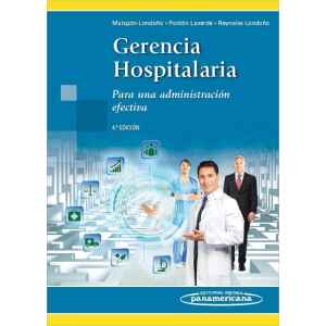 Malagón – Gerencia Hospitalaria: Para una Administración Efectiva 4 Ed. 2016