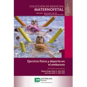 Gallo – Colección de Medicina Maternofetal: Ejercicio Físico y Deporte en el Embarazo 1 Ed. 2018