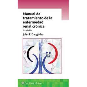 Daugirdas – Manual de Tratamiento de la Enfermedad Renal 2 Ed. 2019