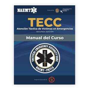 NAEMT – TECC: Atención Táctica de Victimas en Emergencias: Manual del Curso 2 Ed. 2021