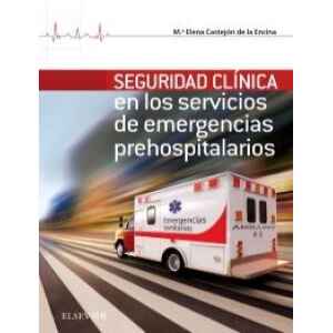 Castejón – Seguridad Clínica en los Servicios de Emergencias Prehospitalarios 1 Ed. 2019