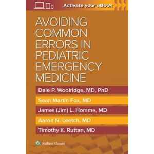 Woolridge – Avoiding Common Errors in Pediatric Emergency Medicine 1 Ed. 2020