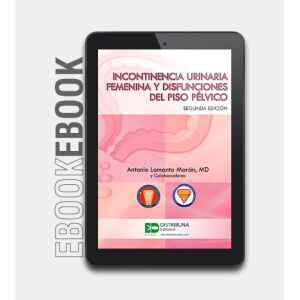 Lomanto – Ebook Incontinencia urinaria femenina y disfunciones del piso pélvico 2 Ed. 2012