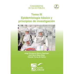 Blanco – Epidemiología Básica y Principios de Investigación Tomo III 3 Ed. 2016