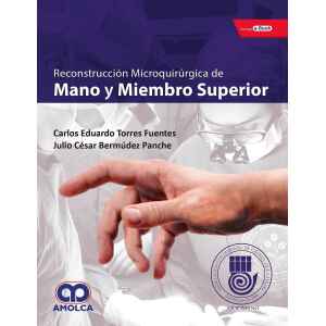 Torres – Reconstrucción Microquirúrgica de Mano y Miembro Superior + E-Book 1 Ed. 2020