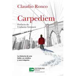 Ronco – Carpediem: La Historia de una bebé, un Médico y una Máquina 1 Ed. 2020