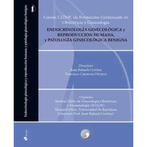 Balasch – Endocrinología Ginecológica, Reproducción Humana y Patología Ginecológica Benigna 1 Ed. 2016