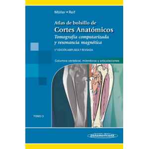 Möller – Atlas de Bolsillo de Cortes Anatómicos Tomo 3. Tomografía computarizada y resonancia magnética: Columna vertebral, Miembros y Articulaciones 2 Ed. 2018