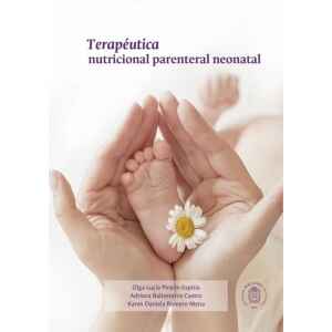Pinzón – Terapéutica nutricional parenteral neonatal 1 Ed. 2018