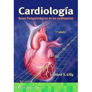 Lilly – Cardiología Bases fisiopatológicas de las cardiopatías 7 Ed. 2021