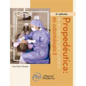 Sáenz – Propedéutica: el acceso inicial a clínica en odontología II 2 Ed. 2020