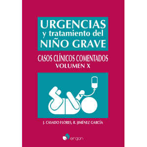 Casado – Urgencias y Tratamiento del Niño Grave: Casos Clínicos Comentados Volumen X Ed. 2021