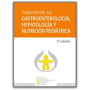 SEGHNP – Tratamiento en Gastroenterología, Hepatología y Nutrición Pediátrica 5 Ed. 2021