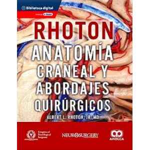 Rhoton – Anatomía Craneal y Abordajes Quirúrgicos 1 Ed. 2021 (Incluye Ebook)
