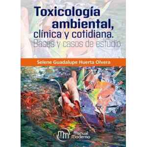 Huerta – Toxicología ambiental, clínica y cotidiana 1 Ed. 2022