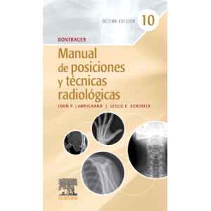 Bontrager – Manual de posiciones y técnicas radiológicas 10 eD. 2022