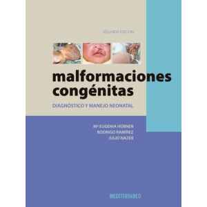 Hübner – Malformaciones Congénitas: Diagnóstico y Manejo Neonatal 2 Ed. 2016