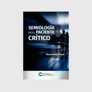Ardila – Semiologia en paciente critico 1 Ed. 2022