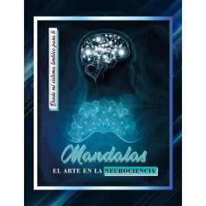 Mandalas: El Arte en la Neurociencia 1 Ed. 2022