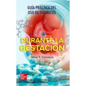 Carrasco – Guía Práctica del Uso de Fármacos Durante el Embarazo 1 Ed. 2023