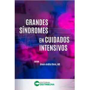 Ardila – Grandes Síndromes en Cuidados Intensivos 1 Ed. 2024