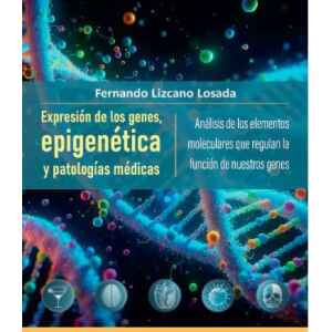 Lizcano – Expresión de los Genes, Epigenética y Patologías Médicas 1 Ed. 2024