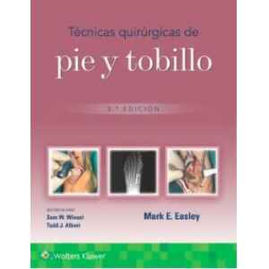 Easley – Técnicas quirúrgicas de pie y tobillo 3 Ed. 2024