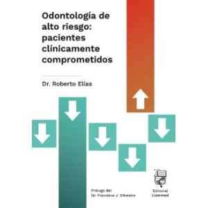 Elías – Odontología de Alto Riesgo: Pacientes Clínicamente Comprometidos 1 Ed. 2022