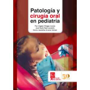Villegas – Patología y cirugía oral en pediatría 1 Ed. 2024