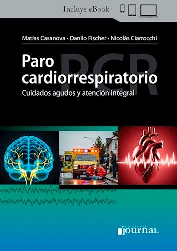 Casanova - Paro cardiorrespiratorio: Cuidados Agudos y Atención Integral 1 Ed. 2026